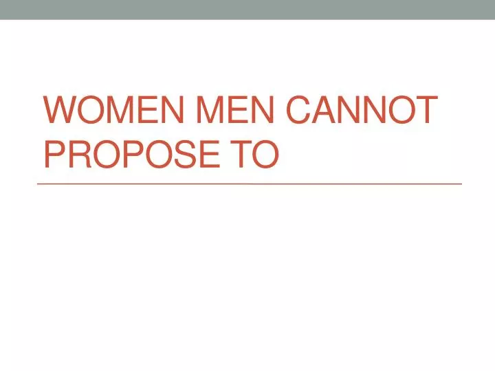 women men cannot propose to