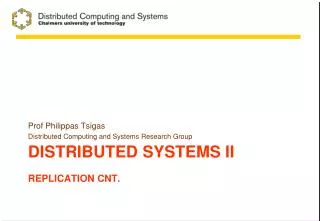 Distributed systems II Replication Cnt .