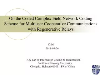 Caixi 2011-09-26 Key Lab of Information Coding &amp; Transmission
