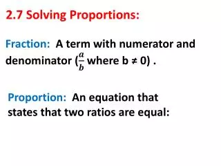 2.7 Solving Proportions: