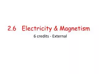 2.6 Electricity &amp; Magnetism