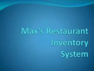 Max’s Restaurant Inventory System