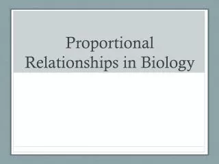 Proportional Relationships in Biology