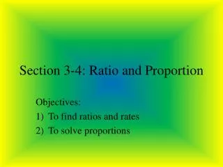 Section 3-4: Ratio and Proportion