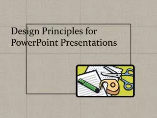 Design Principles for PowerPoint Presentations