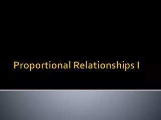 Proportional Relationships I