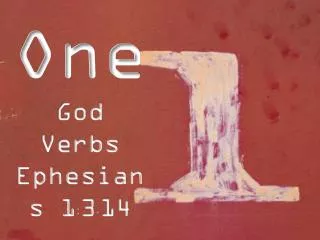 One God Verbs Ephesians 1 : 3 - 14