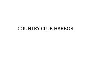 COUNTRY CLUB HARBOR