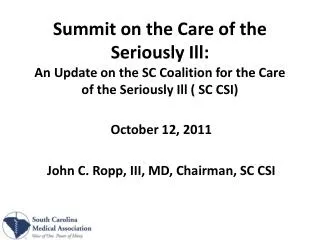October 12, 2011 John C. Ropp , III, MD, Chairman, SC CSI