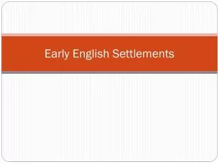 Early English Settlements