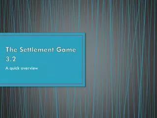 The Settlement Game 3.2