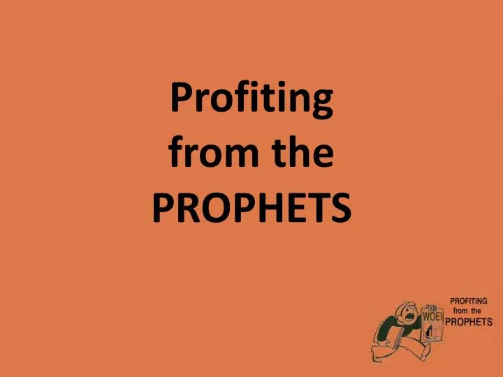profiting from the prophets