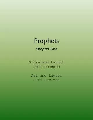 Prophets Chapter One Story and Layout Jeff Kirchoff Art and Layout Jeff Laclede