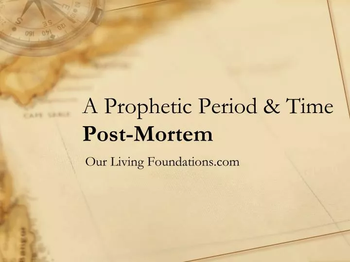 a prophetic period time post mortem