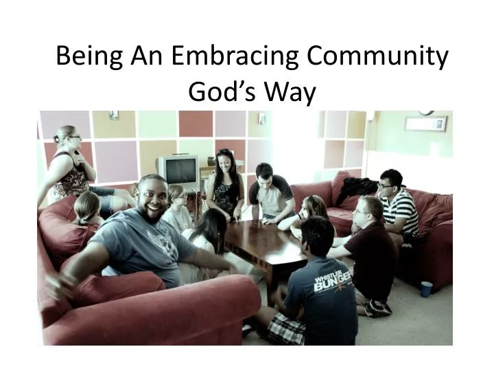 being an embracing community god s way