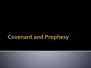 Covenant and Prophesy