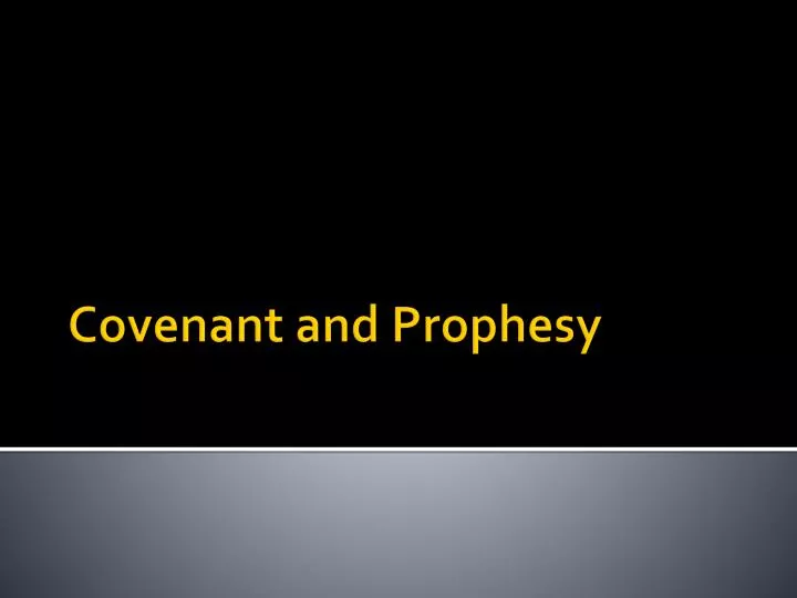 covenant and prophesy