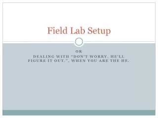 Field Lab Setup