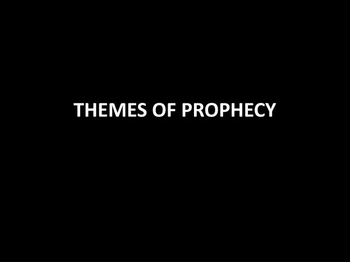 themes of prophecy