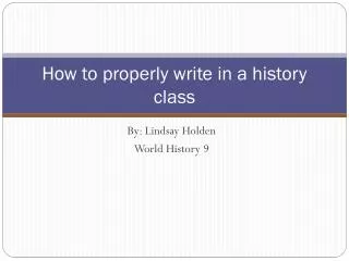 How to properly write in a history class