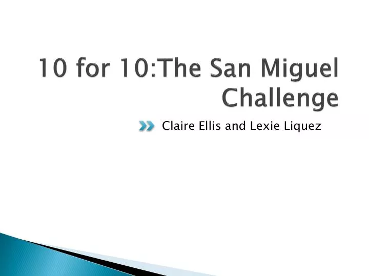 10 for 10 the san miguel challenge