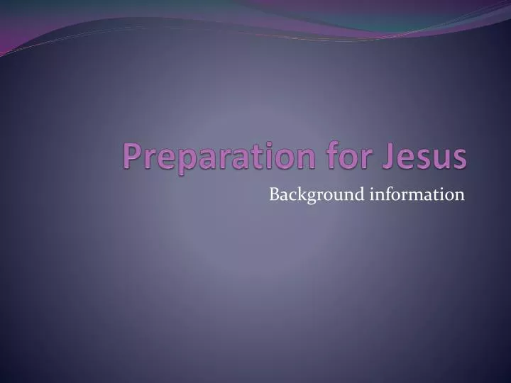 preparation for jesus