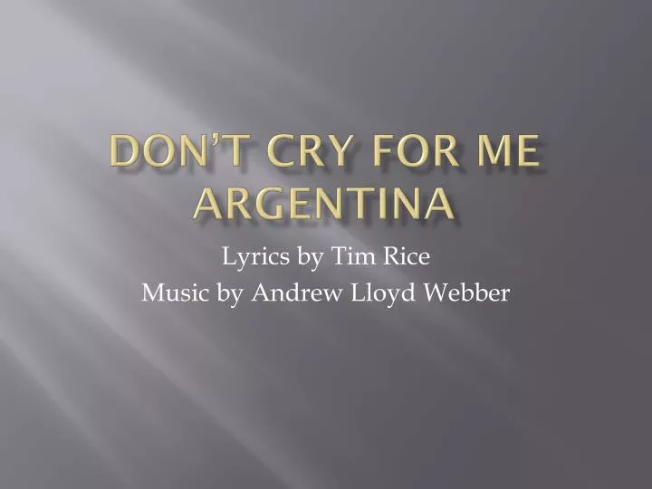 don t cry for me argentina