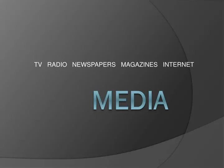 tv radio newspapers magazines internet