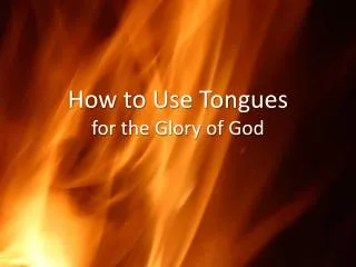 How to Use Tongues for the Glory of God