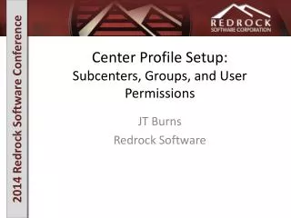 Center Profile Setup: Subcenters , Groups, and User Permissions