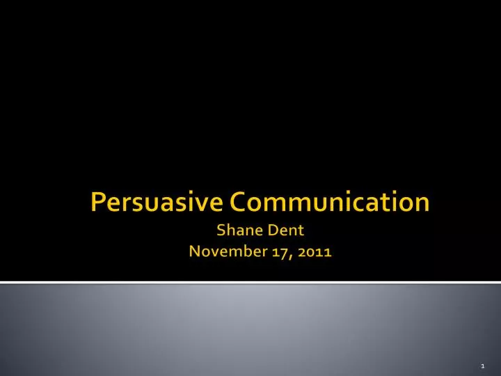 persuasive communication shane dent november 17 2011