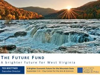 The Future Fund A brighter future for West Virginia