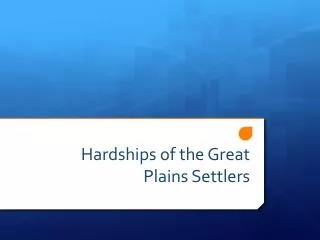 Hardships of the Great Plains Settlers