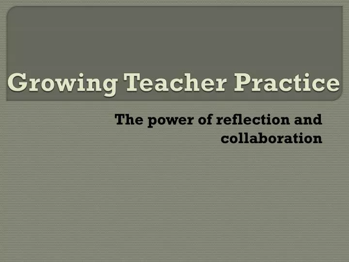 growing teacher practice