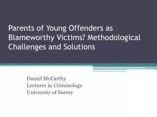 Parents of Young Offenders as Blameworthy Victims? Methodological Challenges and Solutions