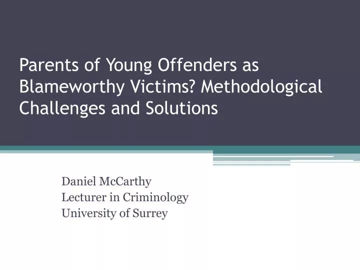 parents of young offenders as blameworthy victims methodological challenges and solutions