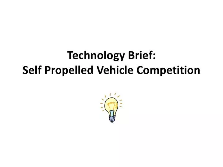 technology brief self propelled vehicle competition