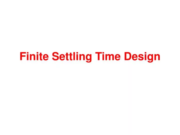 finite settling time design