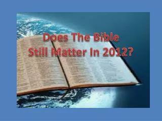 Does The Bible Still Matter In 2012?