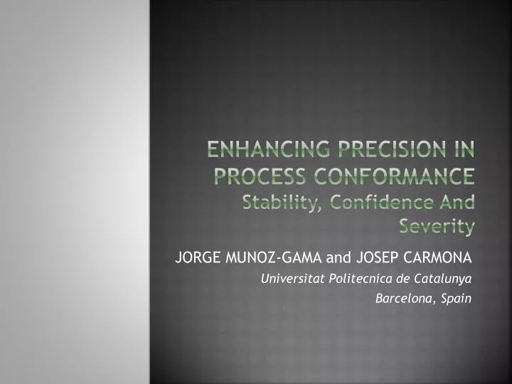 enhancing precision in process conformance stability confidence and severity