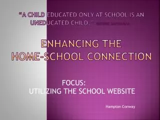 FOCUS : UTILIZING THE SCHOOL WEBSITE Hampton Conway