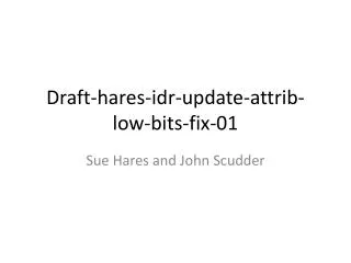 Draft-hares-idr-update-attrib-low-bits-fix-01