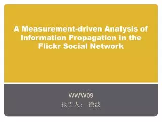 A Measurement-driven Analysis of Information Propagation in the Flickr Social Network