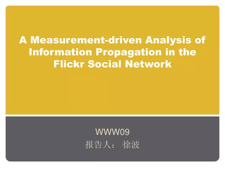 a measurement driven analysis of information propagation in the flickr social network