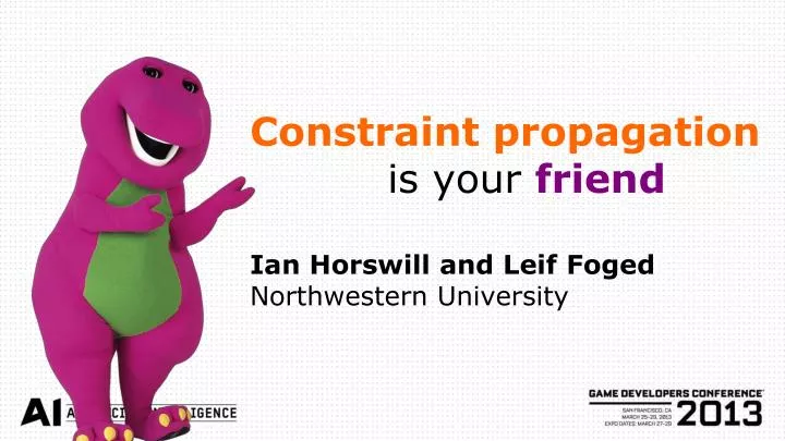 constraint propagation is your friend ian horswill and leif foged northwestern university