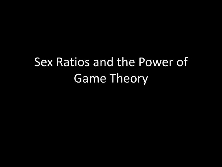 sex ratios and the power of game theory