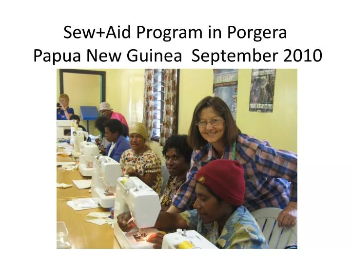 sew aid program in porgera papua new guinea september 2010