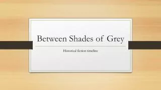 Between Shades of Grey