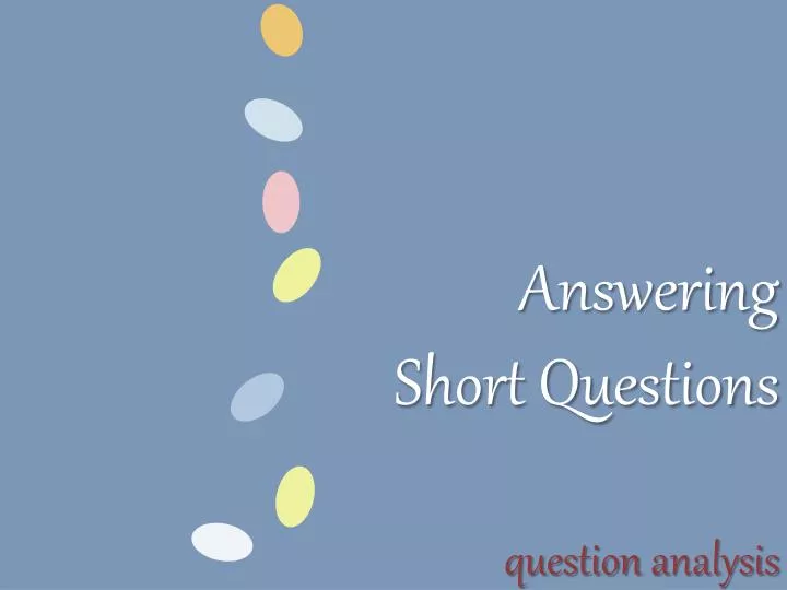 answering short questions