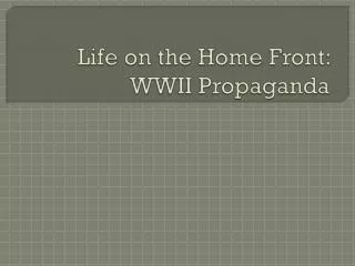 Life on the Home Front: WWII Propaganda